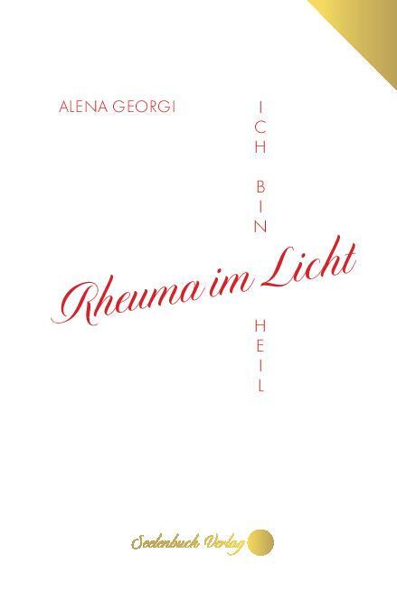 Cover: 9783910337237 | Rheuma im Licht | Ich bin heil | Alena Georgi | Buch | 260 S. | 2022