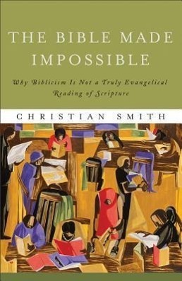 Cover: 9781587433290 | The Bible Made Impossible - Why Biblicism Is Not a Truly...