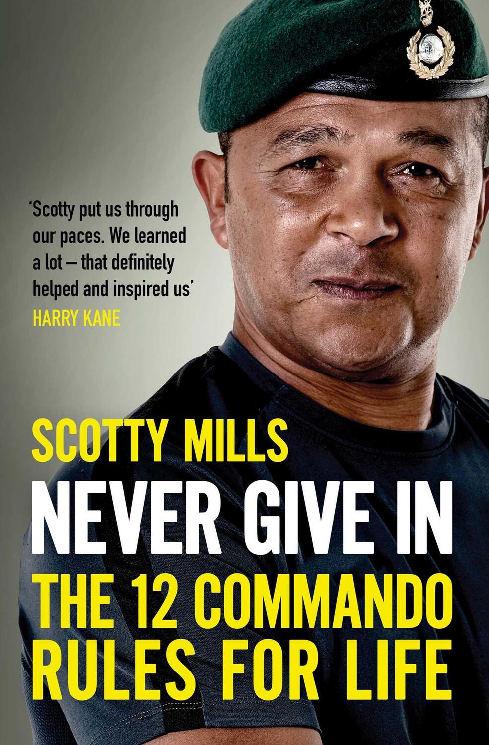Cover: 9781398508460 | Never Give In | The 12 Commando Rules for Life | Major Scotty Mills