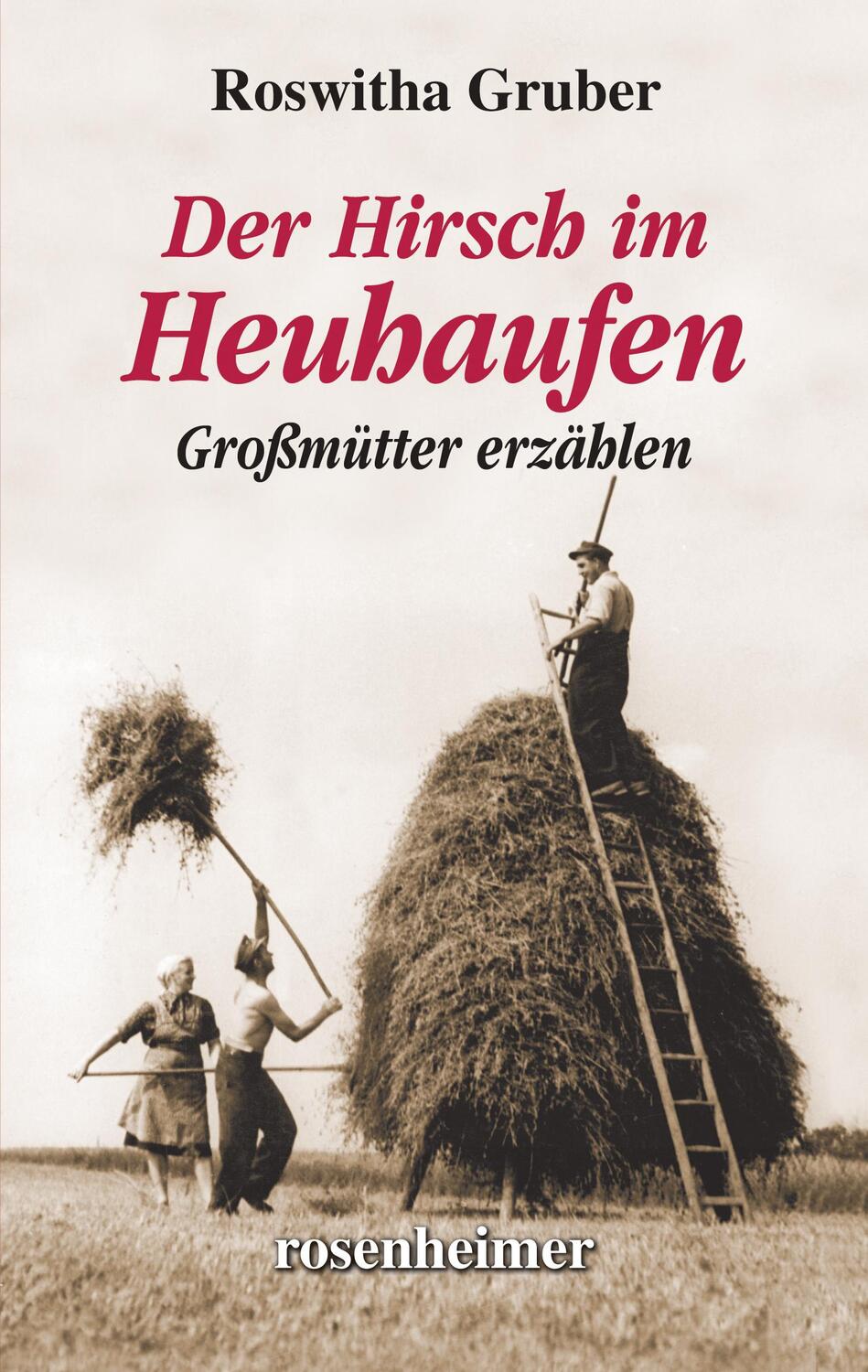 Cover: 9783475549816 | Der Hirsch im Heuhaufen | Großmütter erzählen | Roswitha Gruber | Buch