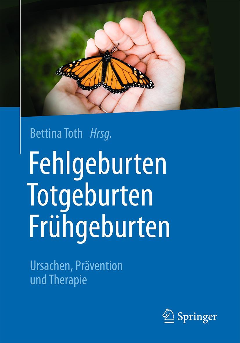 Cover: 9783662504239 | Fehlgeburten Totgeburten Frühgeburten | Bettina Toth | Taschenbuch