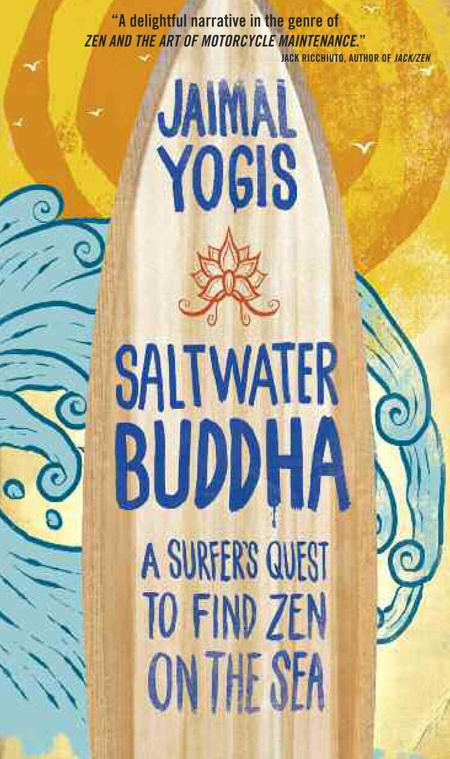 Cover: 9780861715350 | Saltwater Buddha | A Surfer's Quest to Find Zen | Jaimal Yogis | Buch