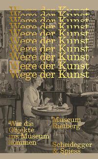 Cover: 9783039420964 | Wege der Kunst | Wie die Objekte ins Museum kommen | Francini (u. a.)