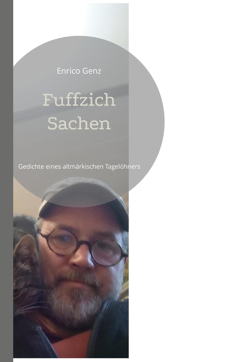 Cover: 9783755798989 | Fuffzich Sachen | Gedichte eines altmärkischen Tagelöhners. DE | Genz