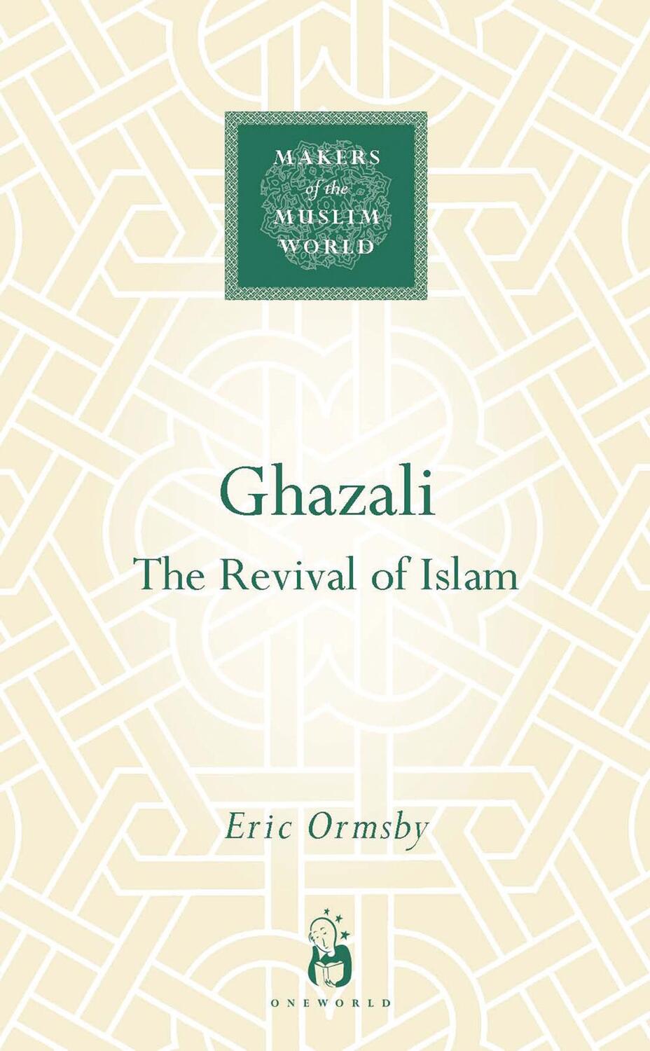 Cover: 9781851684144 | Ghazali | The Revival of Islam | Eric Ormsby | Buch | Gebunden | 2007
