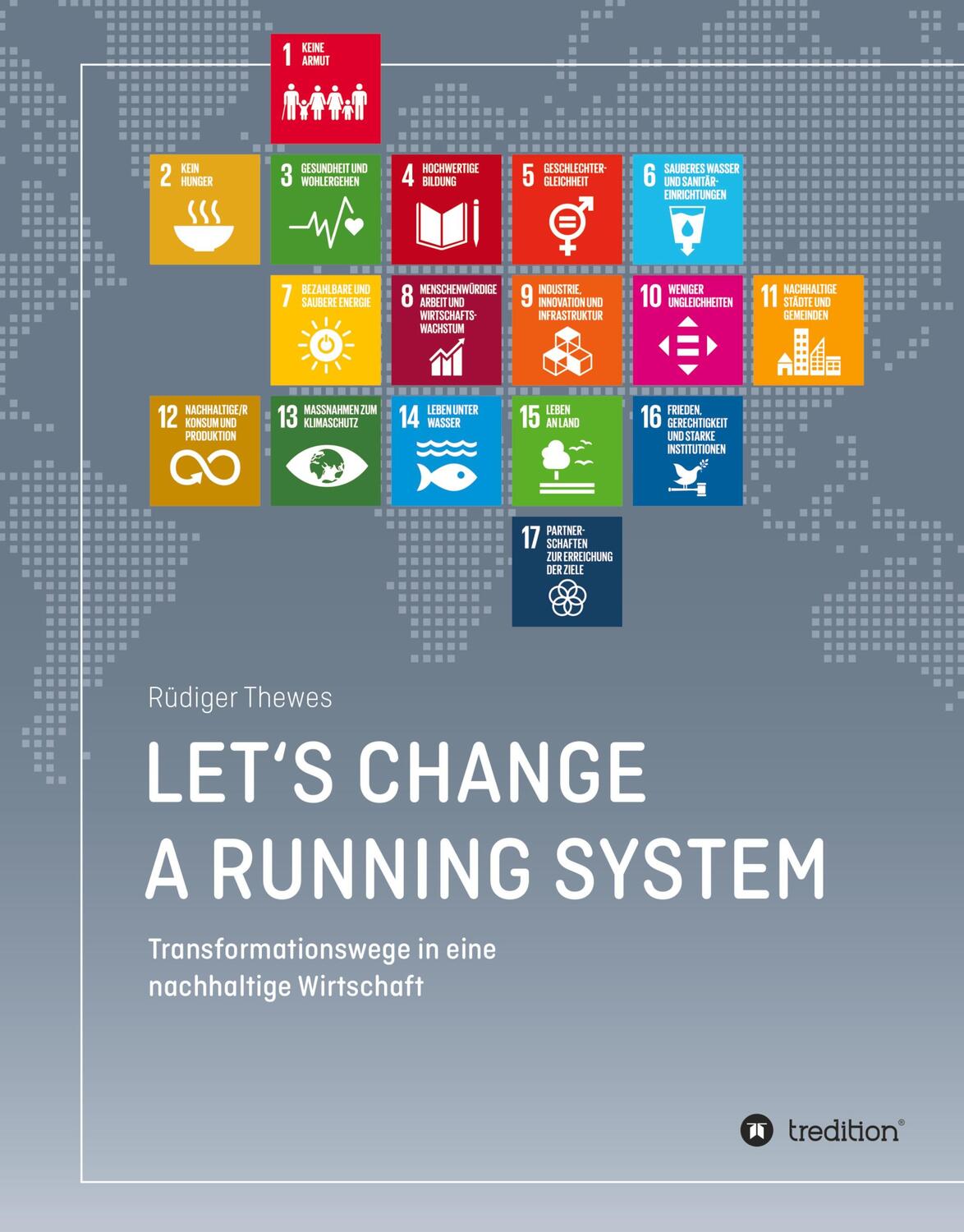 Cover: 9783347371965 | Let's change a running system | Rüdiger Thewes | Buch | Deutsch | 2021