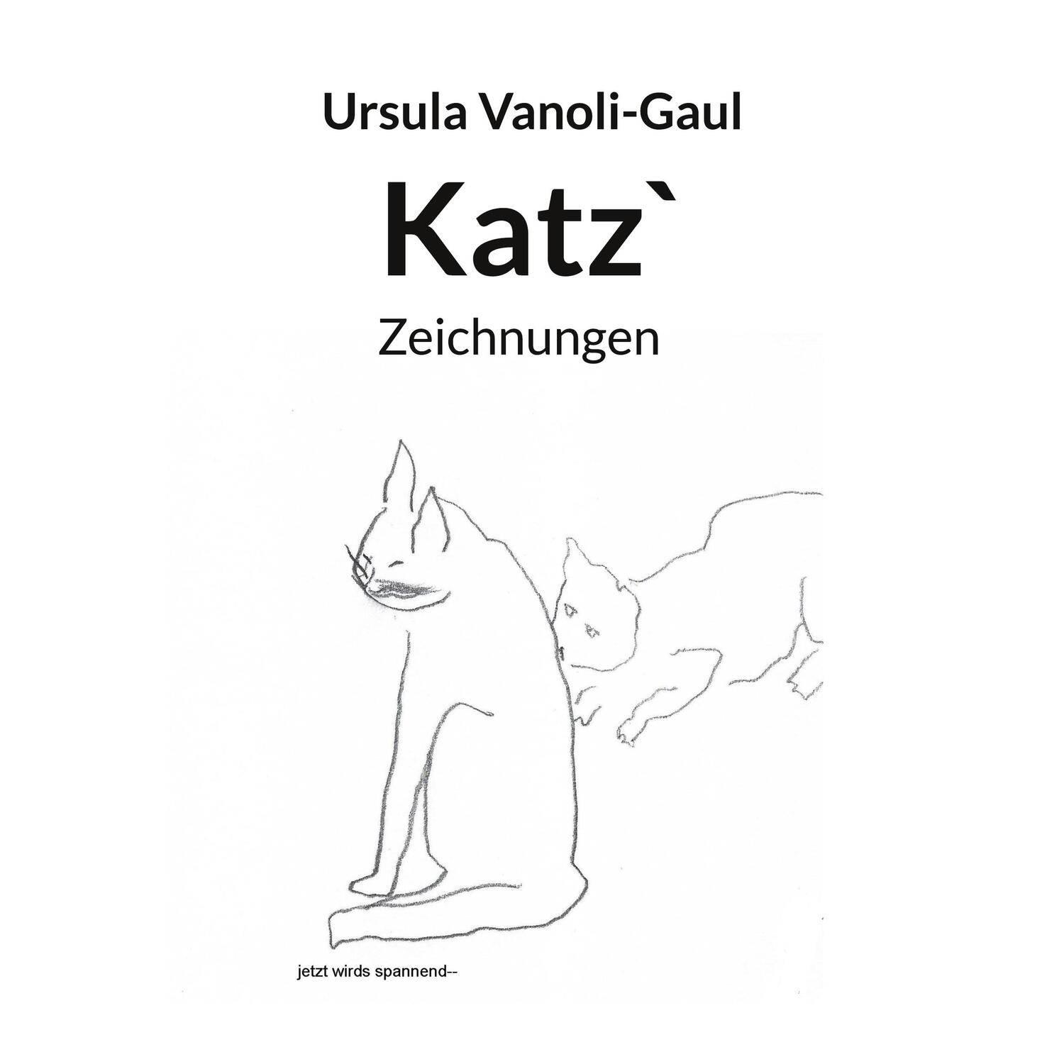 Cover: 9783757812188 | Katz` | Zeichnungen | Ursula Vanoli-Gaul | Taschenbuch | Paperback