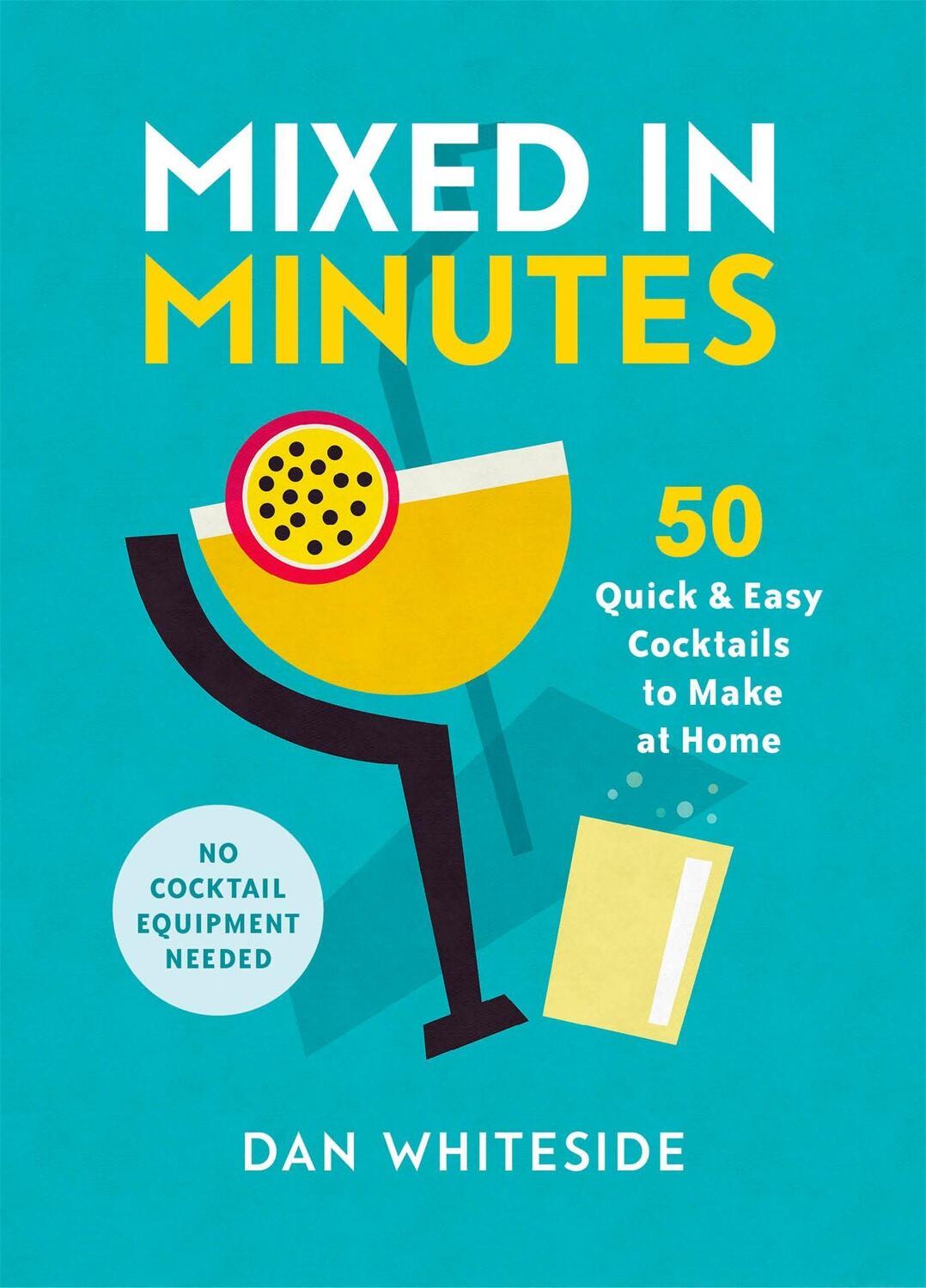Cover: 9780751583755 | Mixed in Minutes | 50 quick and easy cocktails to make at home | Buch
