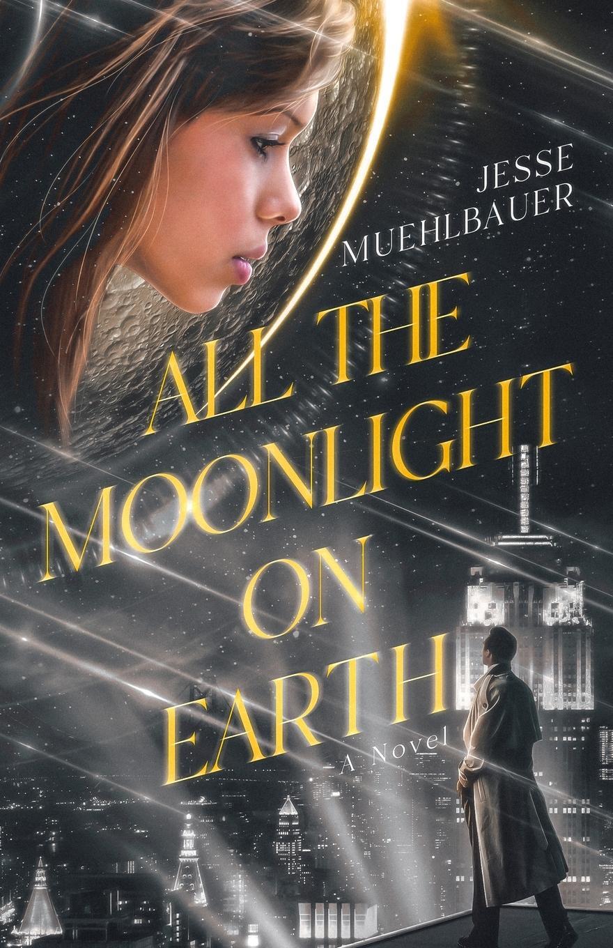Cover: 9798985493528 | All the Moonlight on Earth | Jesse Muehlbauer | Taschenbuch | Englisch