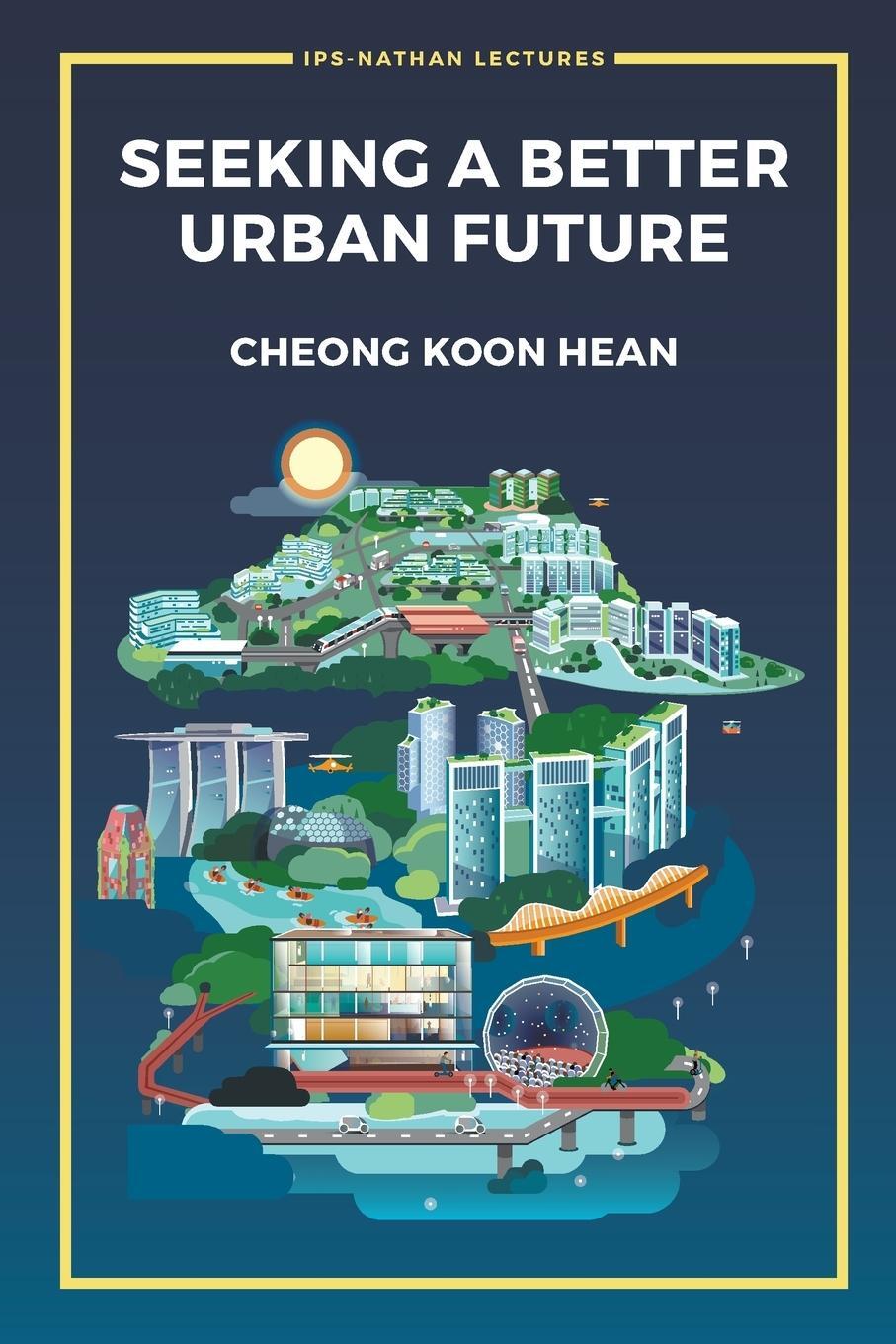 Cover: 9789813279964 | Seeking a Better Urban Future | Koon Hean Cheong | Taschenbuch | 2018