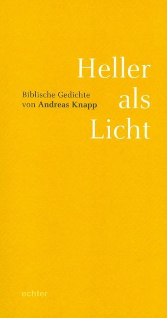 Cover: 9783429037369 | Heller als Licht | Biblische Gedichte | Andreas Knapp | Taschenbuch