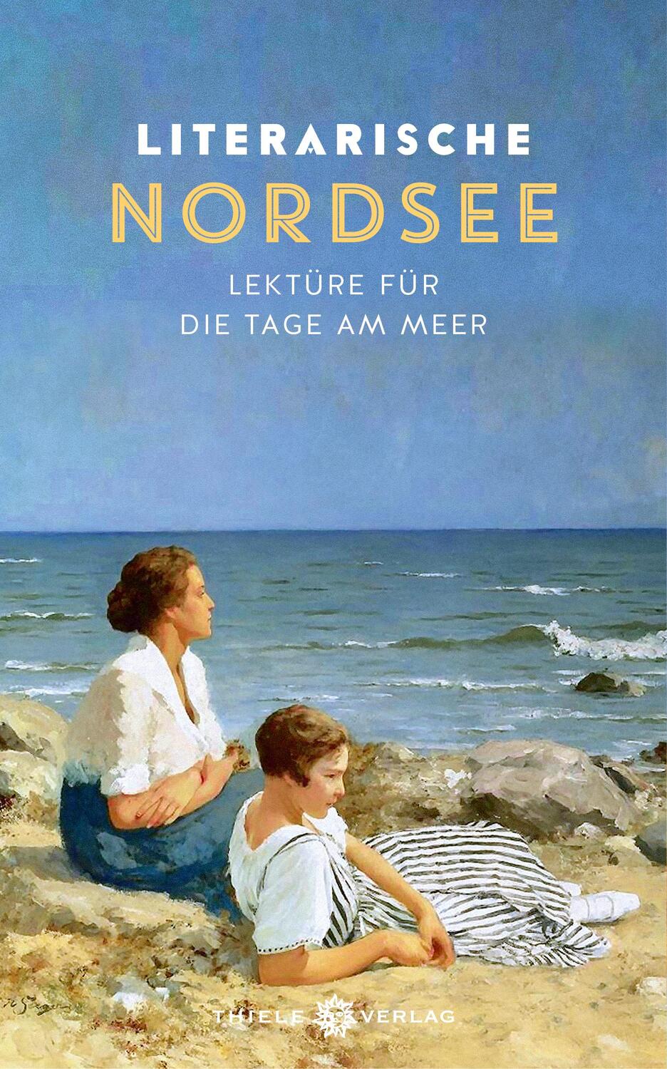 Cover: 9783851794731 | Literarische Nordsee | Lektüre für die Tage am Meer | Johannes Thiele