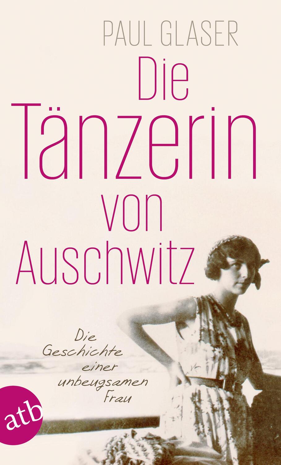 Cover: 9783746632483 | Die Tänzerin von Auschwitz | Die Geschichte einer unbeugsamen Frau