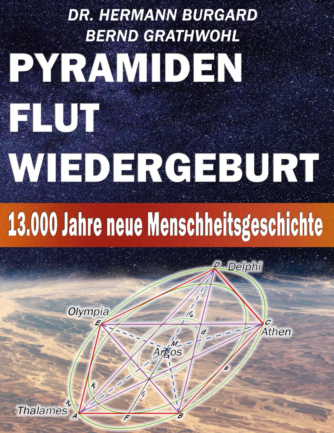 Cover: 9783750441330 | Pyramiden, Flut und Wiedergeburt | Bernd Grathwohl (u. a.) | Buch