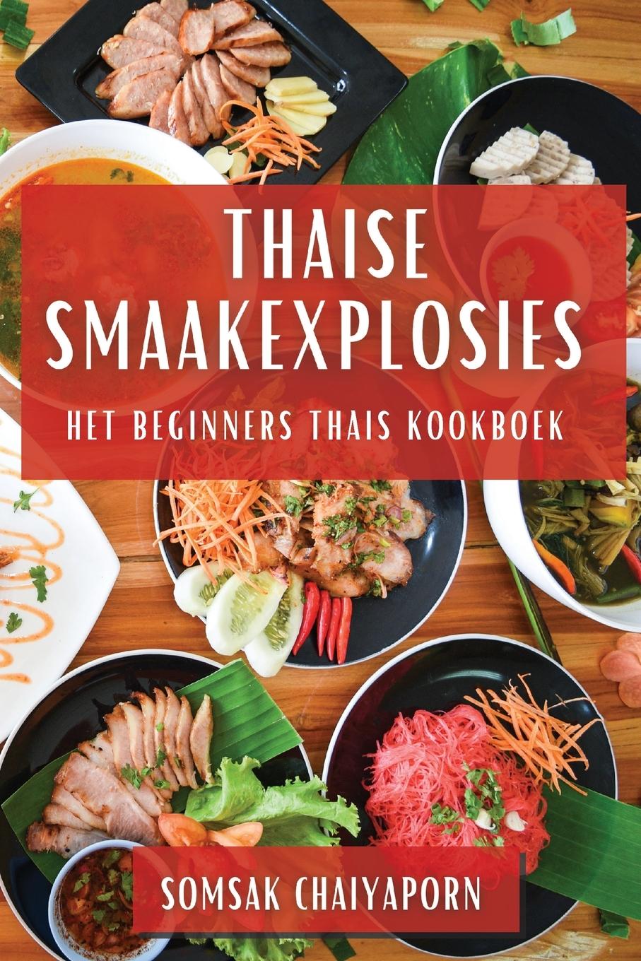 Cover: 9781835503447 | Thaise Smaakexplosies | Het Beginners Thais Kookboek | Chaiyaporn