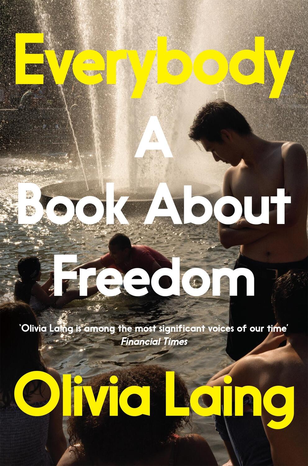 Cover: 9781509857128 | Everybody | A Book About Freedom | Olivia Laing | Taschenbuch | 368 S.