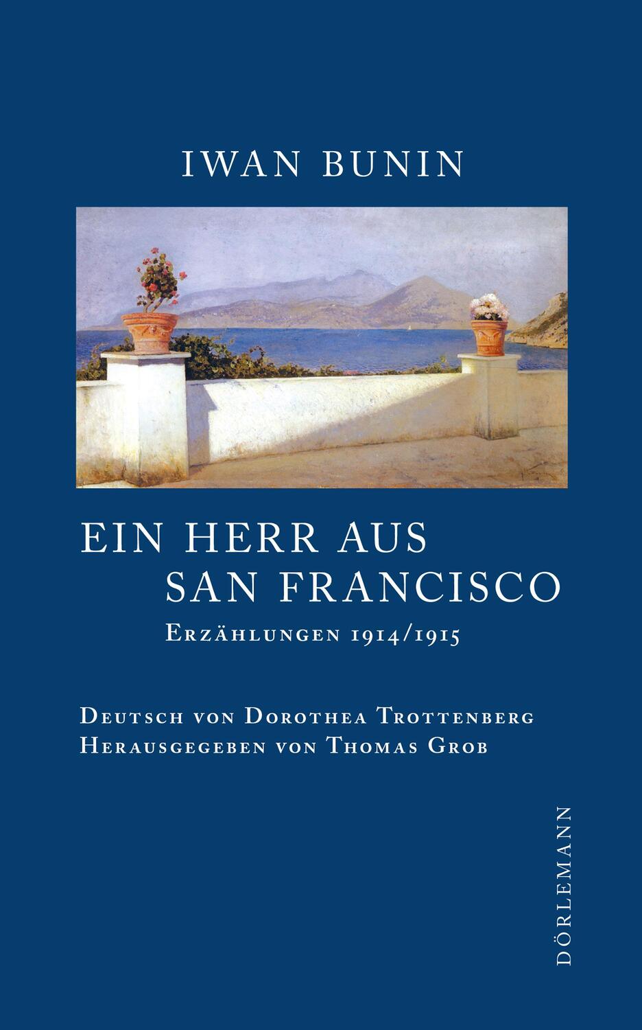 Cover: 9783038200475 | Ein Herr aus San Francisco | Erzählungen 1914/1915 | Iwan Bunin | Buch