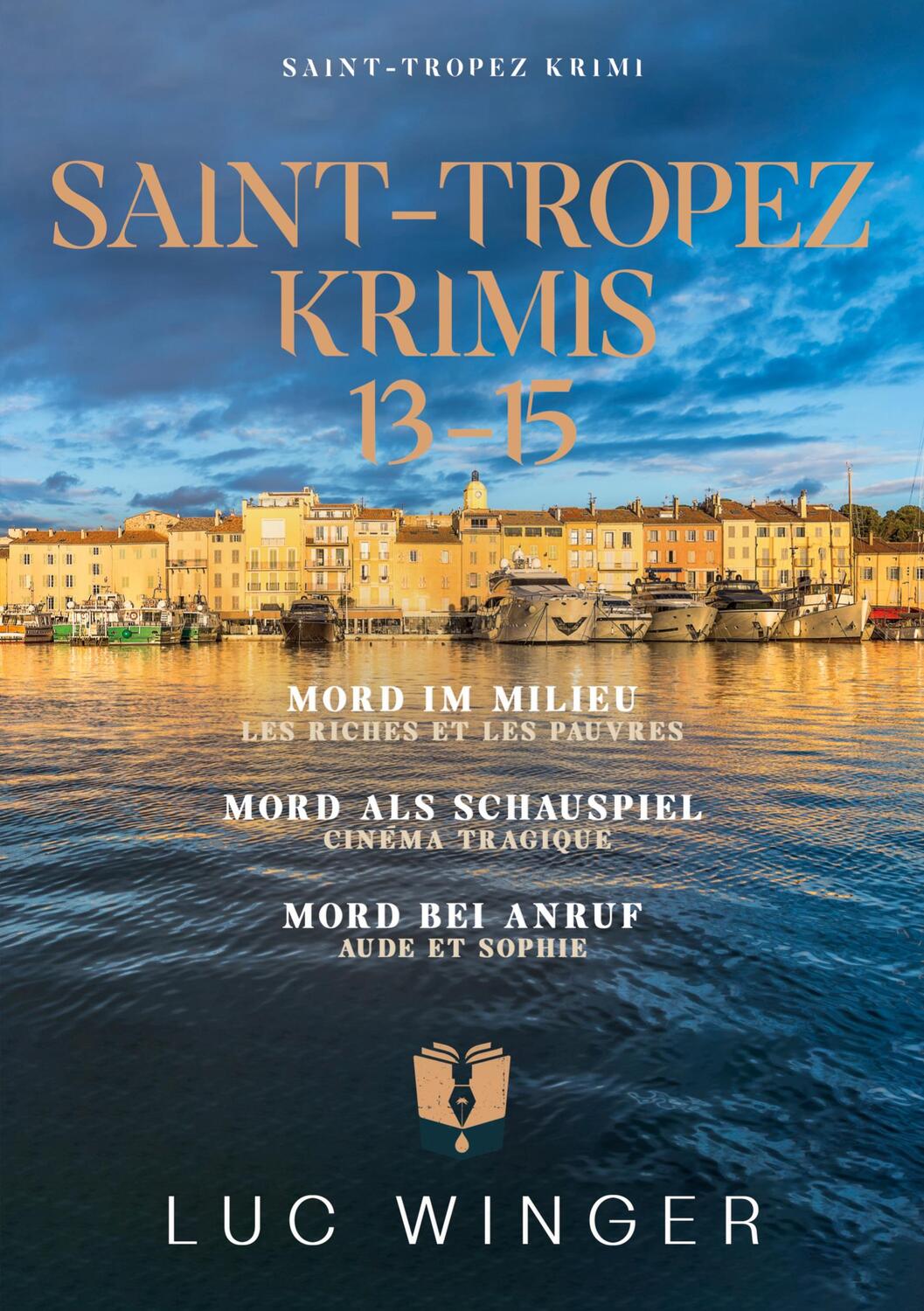 Cover: 9783757822569 | Sammelband: Saint-Tropez Krimis 13 - 15 | Luc Winger | Taschenbuch