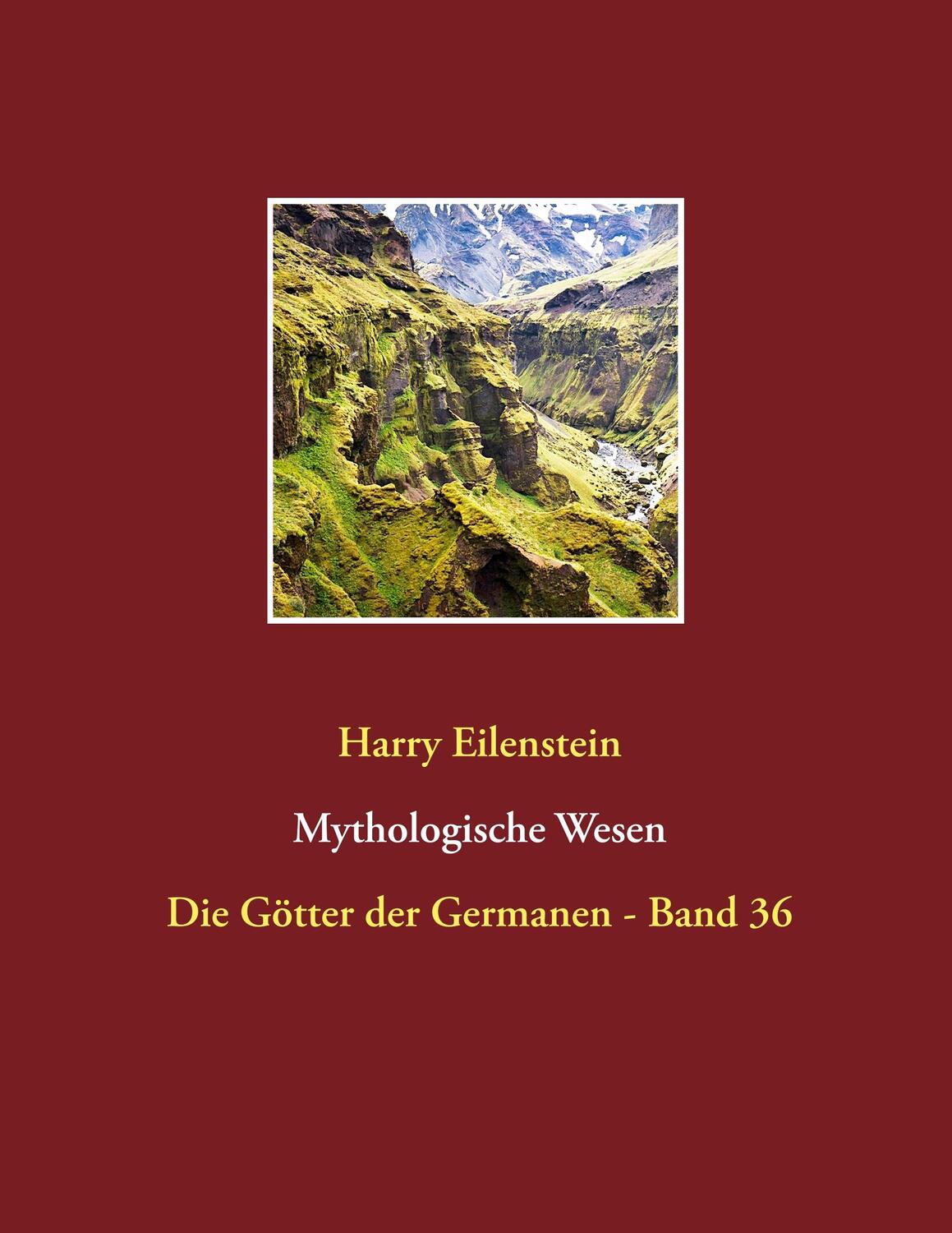 Cover: 9783748110897 | Mythologische Wesen | Die Götter der Germanen - Band 36 | Eilenstein