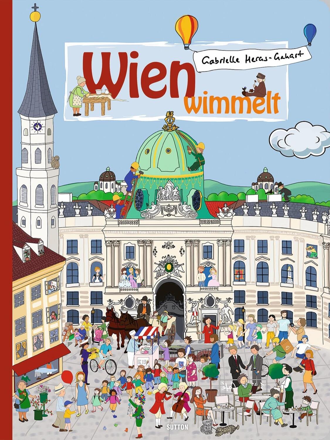 Cover: 9783963030482 | Wien wimmelt | Gabrielle Heras-Gehart | Buch | Deutsch | 2019 | Sutton