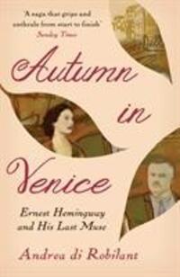 Cover: 9781782399407 | Autumn in Venice | Ernest Hemingway and His Last Muse | Robilant
