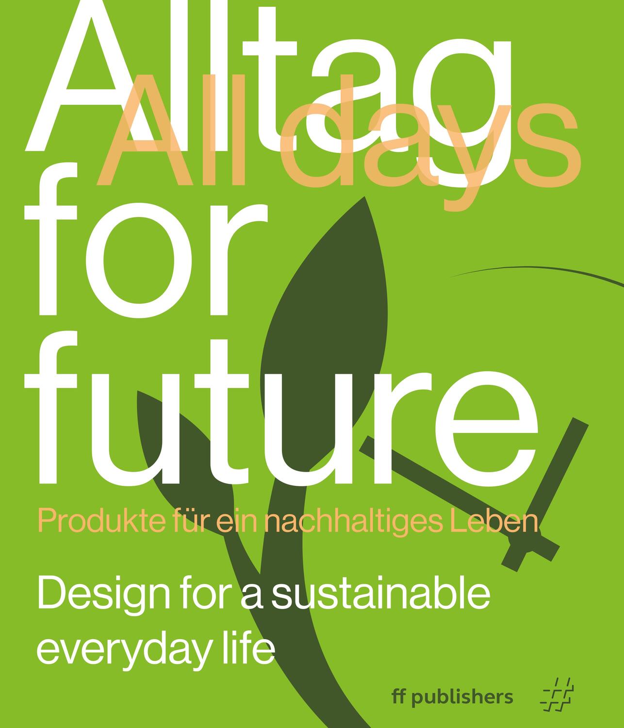 Cover: 9783945539316 | Alltag for Future - All Days for Future | Chris Van Uffelen | Buch
