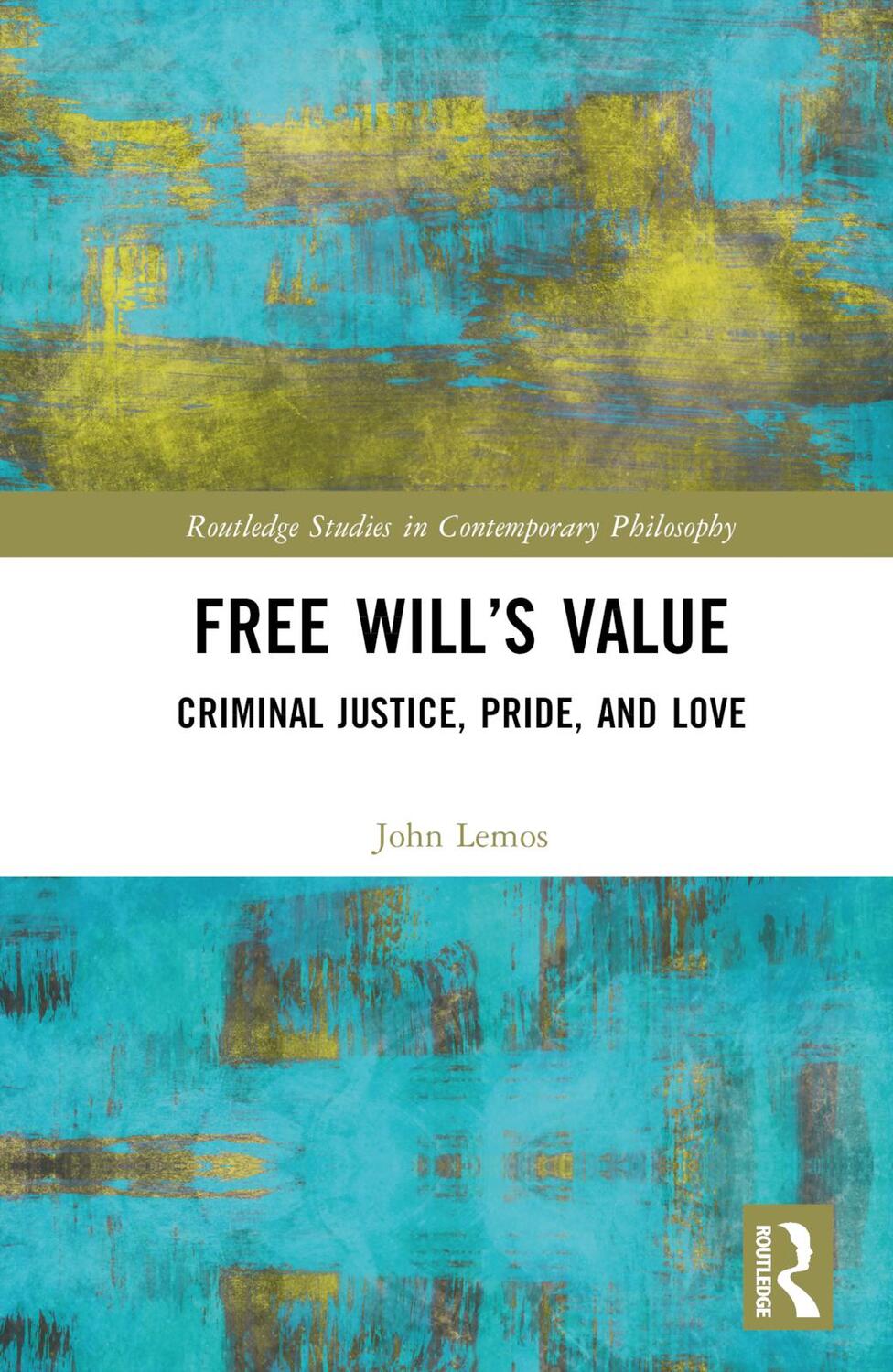 Cover: 9781032452357 | Free Will's Value | Criminal Justice, Pride, and Love | John Lemos