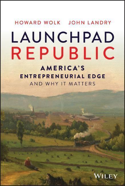 Cover: 9781119900054 | Launchpad Republic | America's Entrepreneurial Edge and Why It Matters