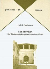 Cover: 9783892351108 | Sabbioneta | Die Wiederentdeckung einer inszenierten Stadt | Stallmann