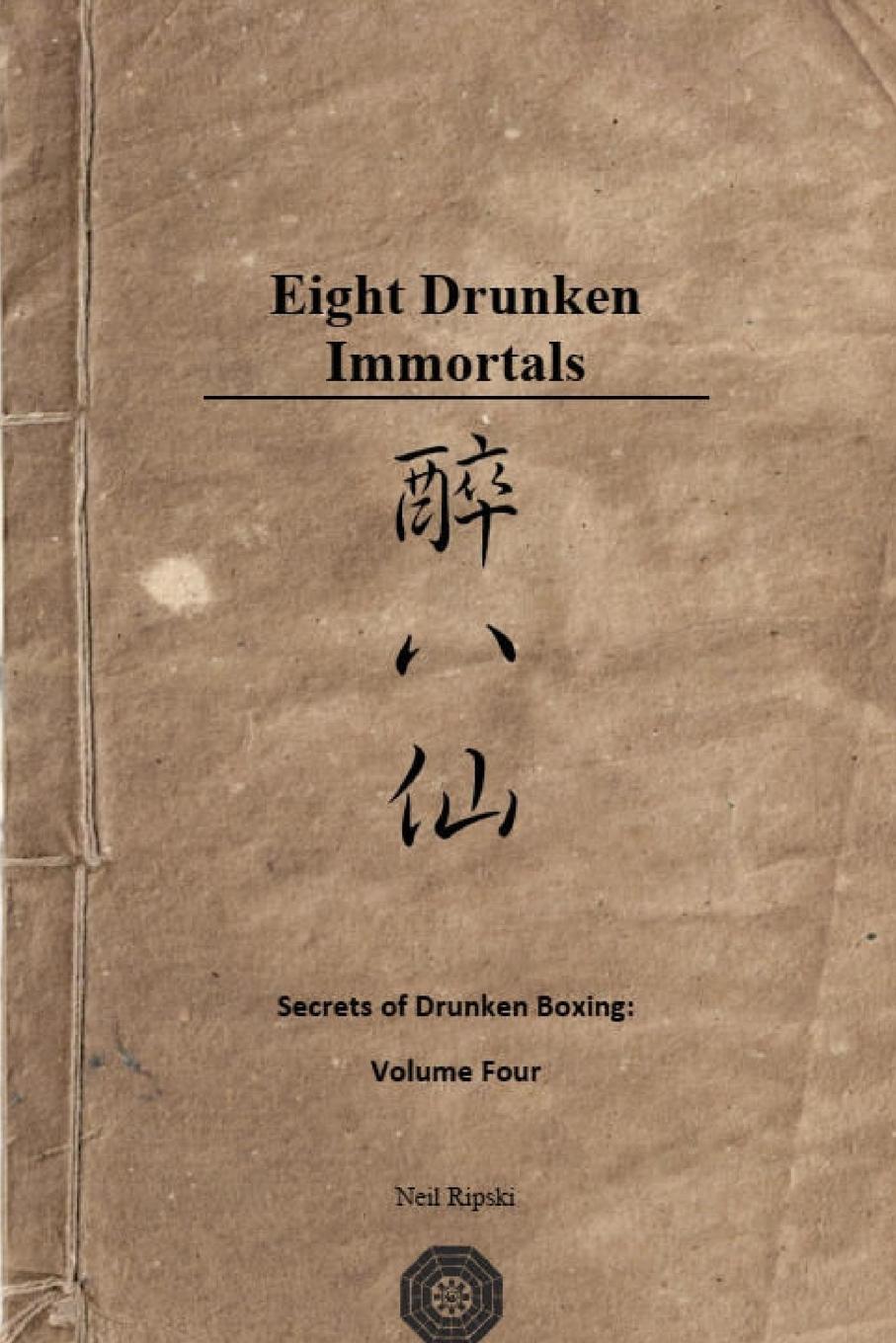 Cover: 9780359749539 | Secrets of Drunken Boxing | The Eight Immortals | Neil Ripski | Buch