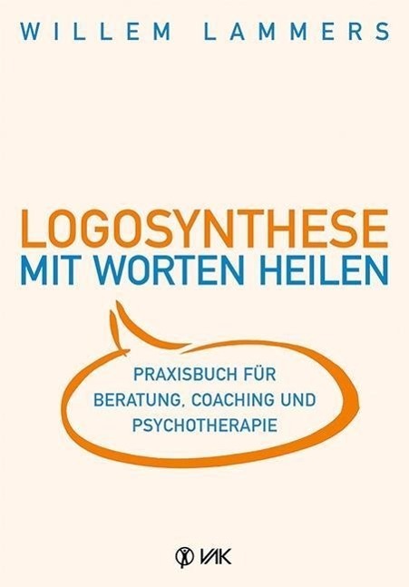 Cover: 9783867311434 | Logosynthese - Mit Worten heilen | Willem Lammers | Taschenbuch | 2014