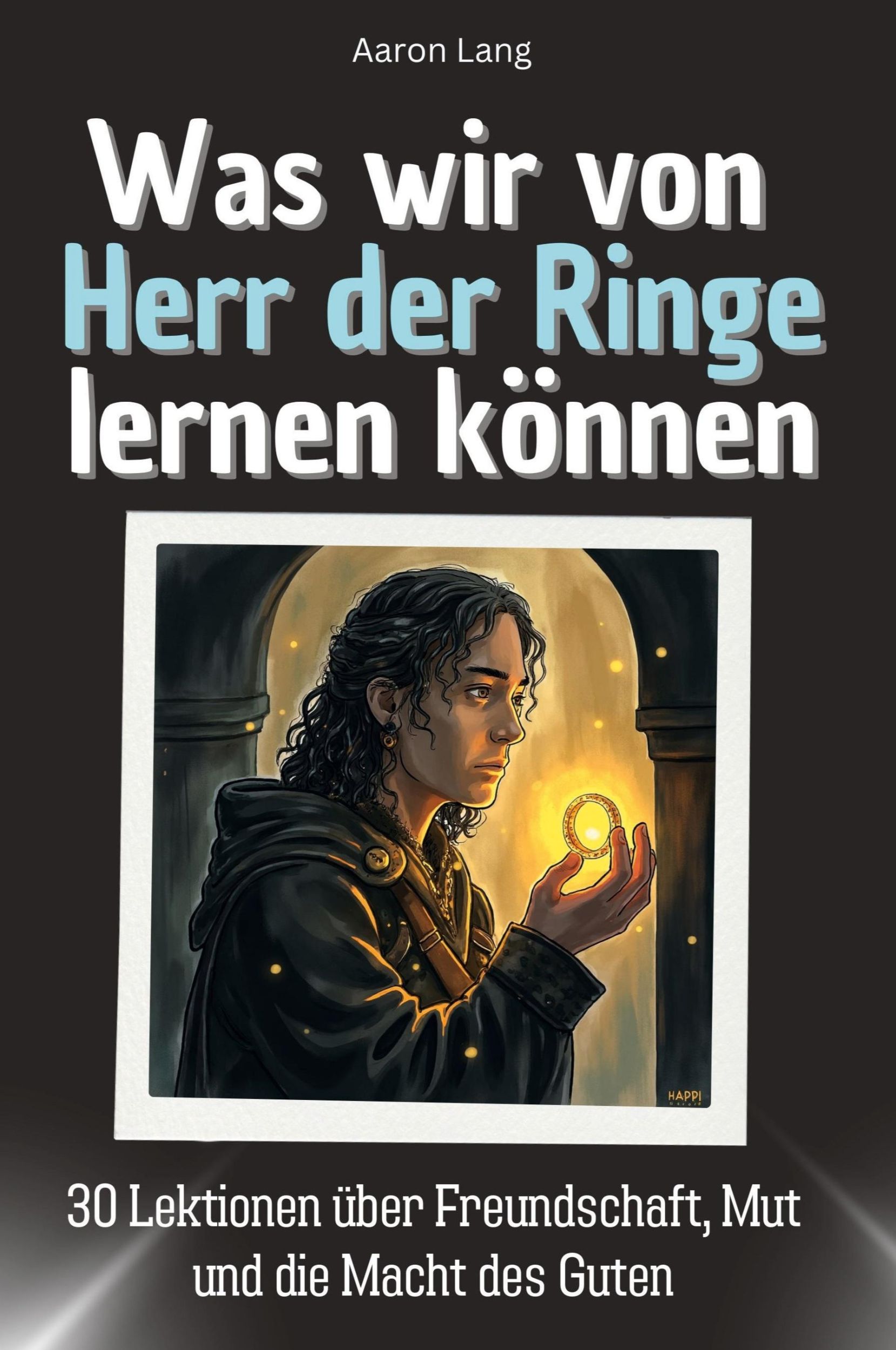 Cover: 9783759115706 | Was wir von Herr der Ringe lernen können | Aaron Lang | Taschenbuch