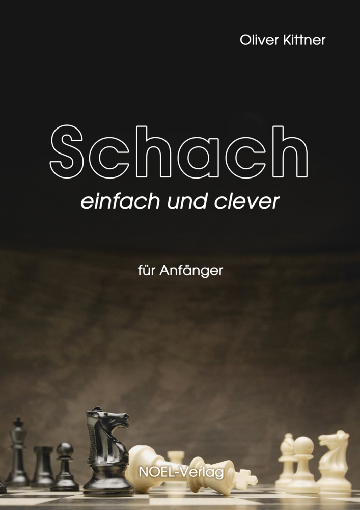 Cover: 9783967530353 | Schach | einfach und clever | Oliver Kittner | Taschenbuch | 82 S.