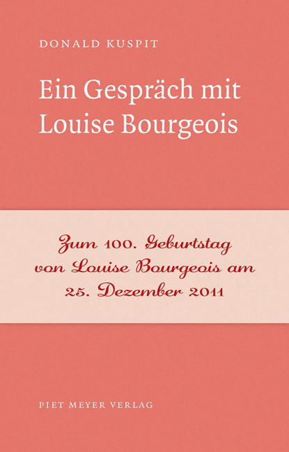 Cover: 9783905799132 | Ein Gespräch mit Louise Bourgeois | Donald Kuspit | Taschenbuch | 2011