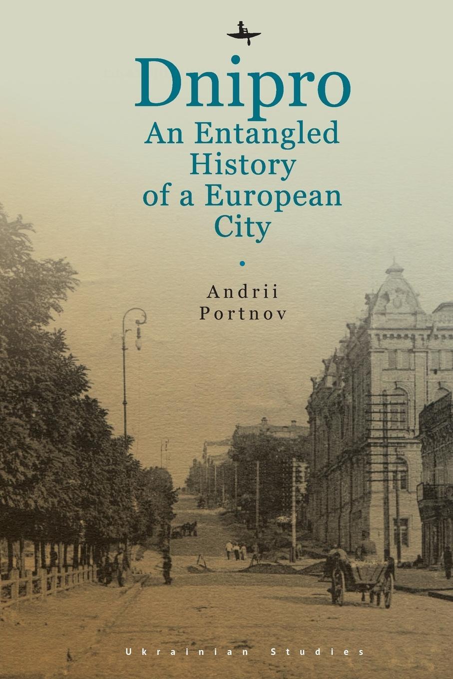 Cover: 9798887191027 | Dnipro | An Entangled History of a European City | Andrii Portnov