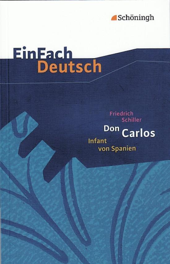 Cover: 9783140224215 | Don Carlos Infant von Spanien. EinFach Deutsch Textausgaben | Schiller