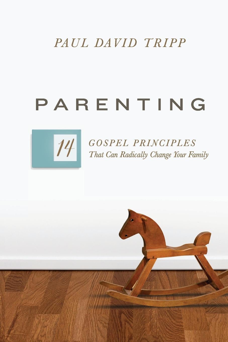 Cover: 9781433577161 | Parenting | 14 Gospel Principles That Can Radically Change Your Family