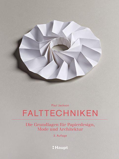 Cover: 9783258602615 | Falttechniken | Die Grundlagen für Papierdesign, Mode und Architektur