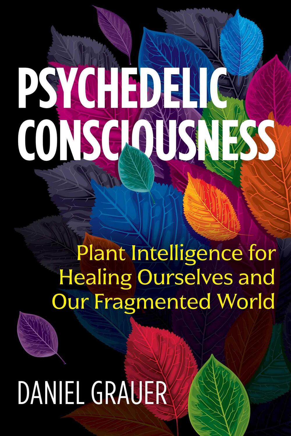 Cover: 9781644110300 | Psychedelic Consciousness | Daniel Grauer | Taschenbuch | Englisch