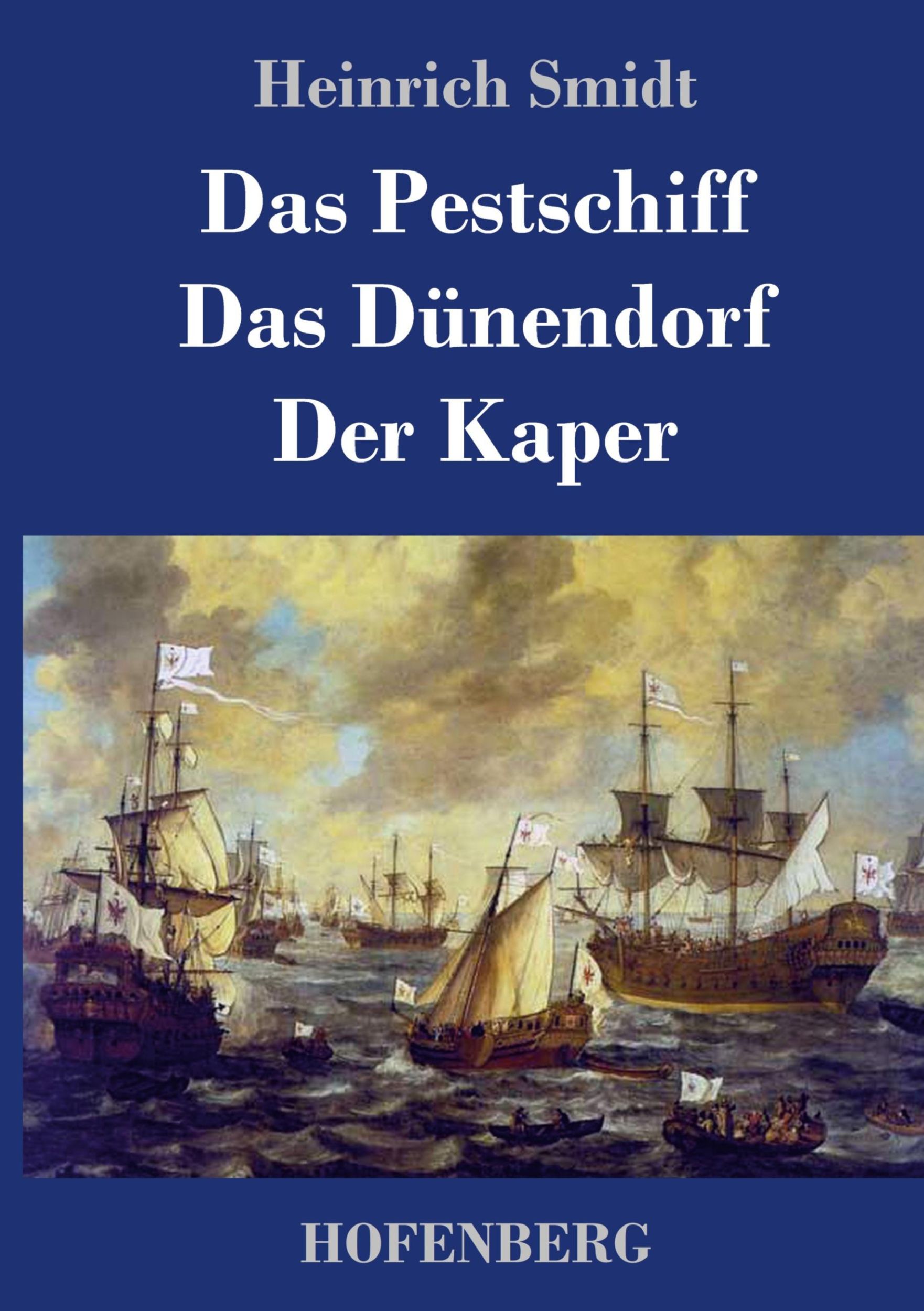 Cover: 9783743739871 | Das Pestschiff / Das Dünendorf / Der Kaper | Drei Novellen | Smidt