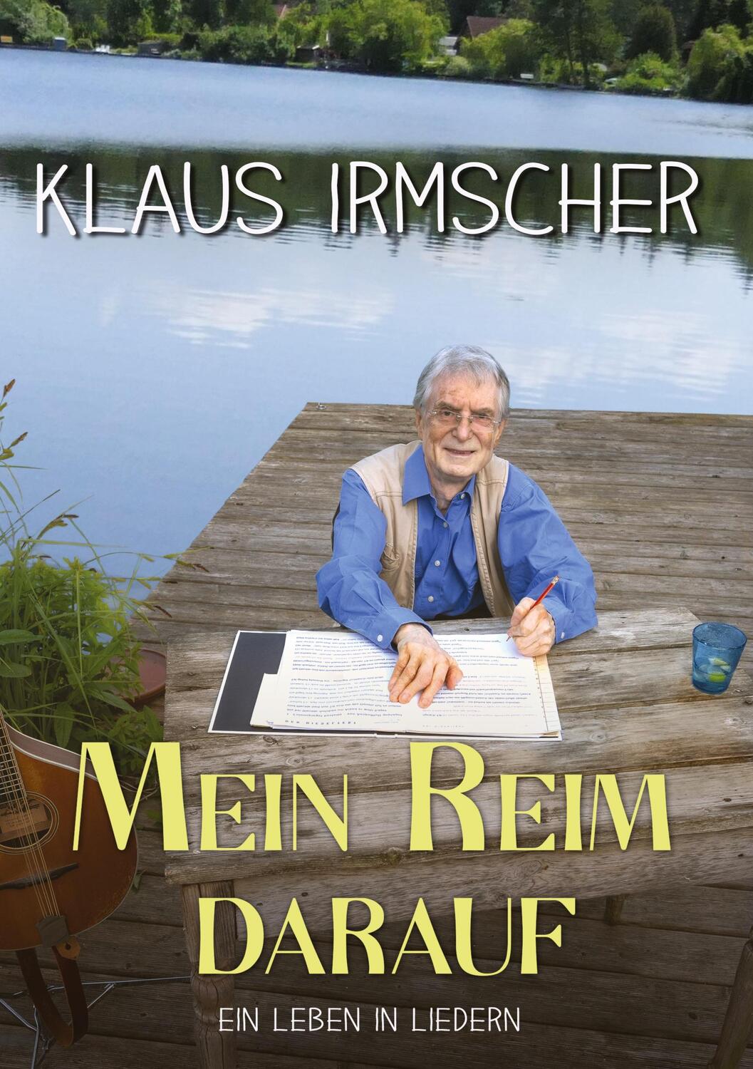 Cover: 9783757854133 | Mein Reim darauf | Ein Leben in Liedern | Klaus Irmscher | Taschenbuch