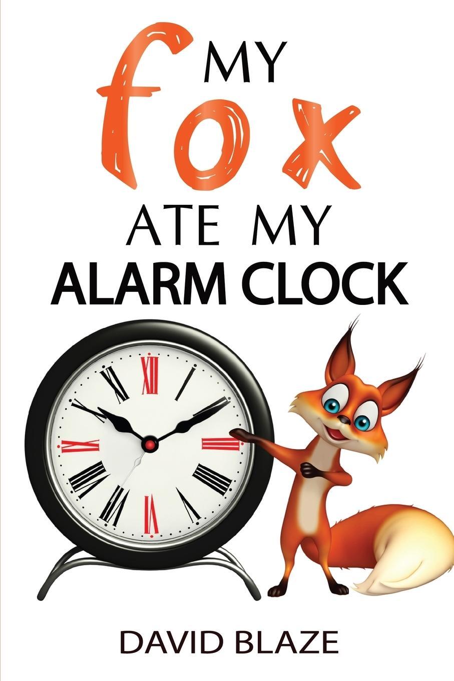 Cover: 9781732591448 | My Fox Ate My Alarm Clock | David Blaze | Taschenbuch | My Fox | 2018