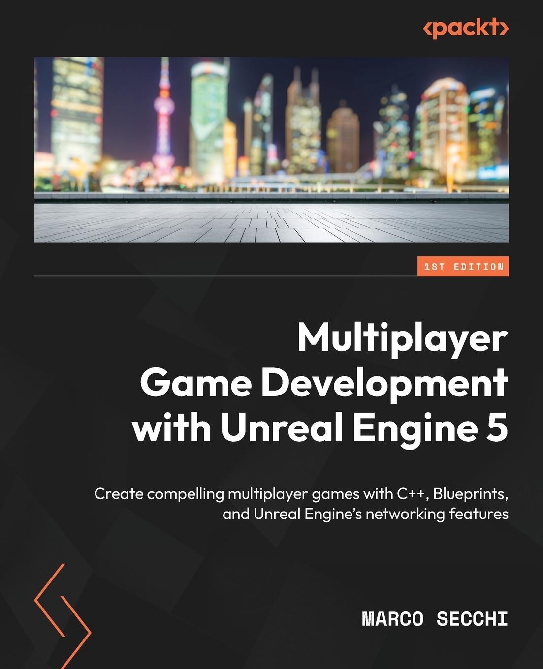 Cover: 9781803232874 | Multiplayer Game Development with Unreal Engine 5 | Marco Secchi