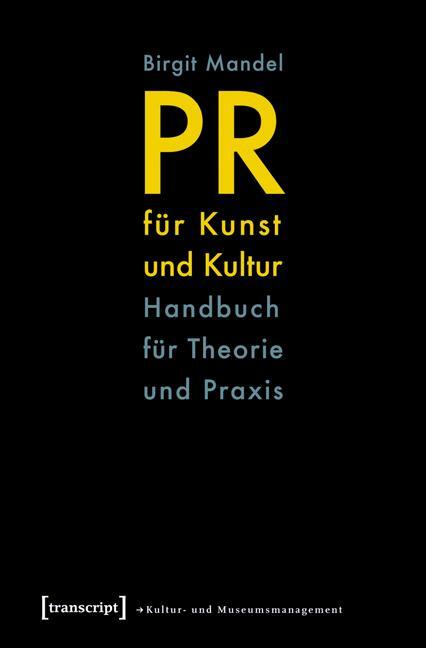 Cover: 9783837610864 | PR für Kunst und Kultur | Handbuch für Theorie und Praxis | Mandel
