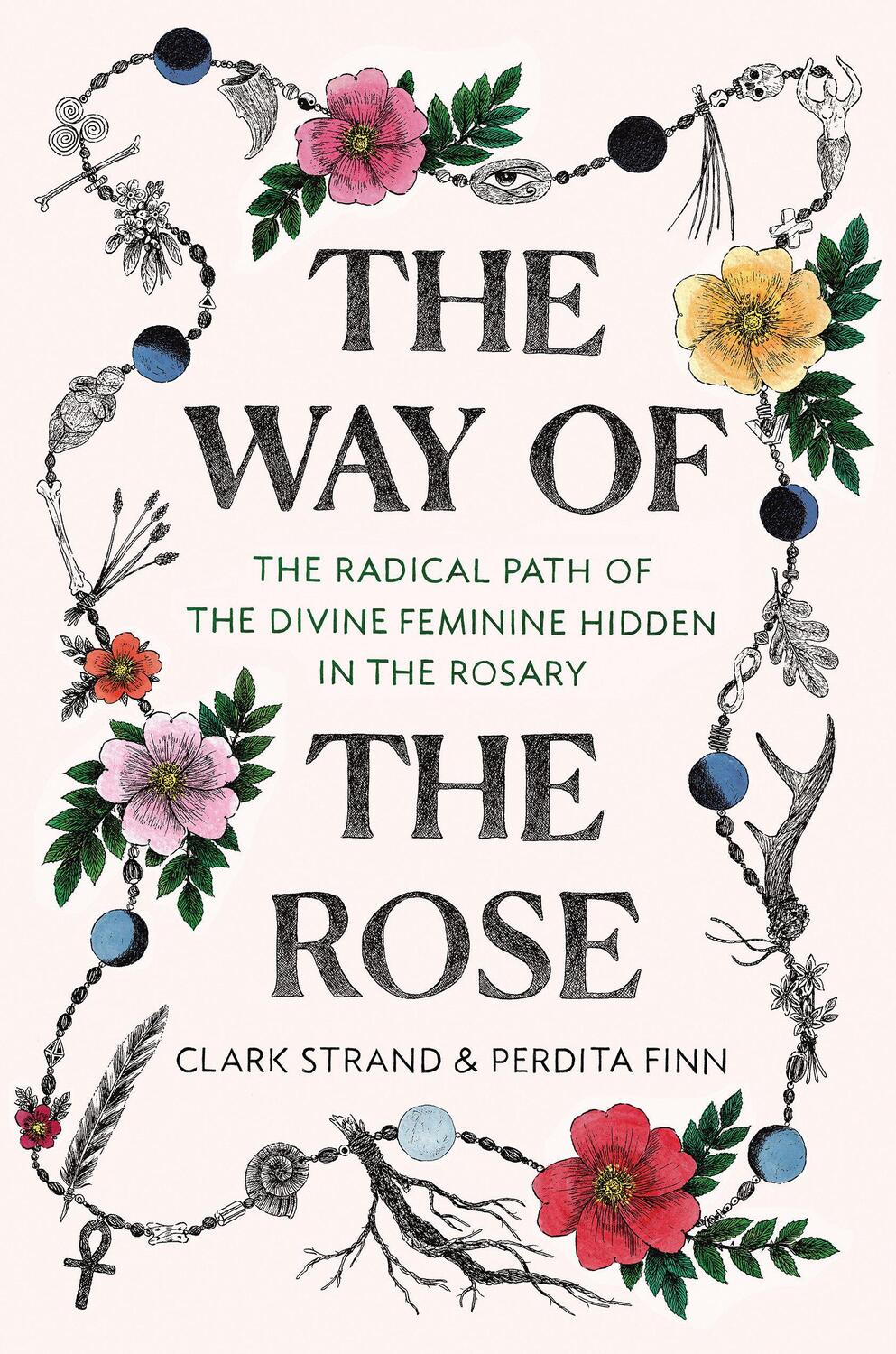 Cover: 9780812988956 | The Way of the Rose: The Radical Path of the Divine Feminine Hidden...