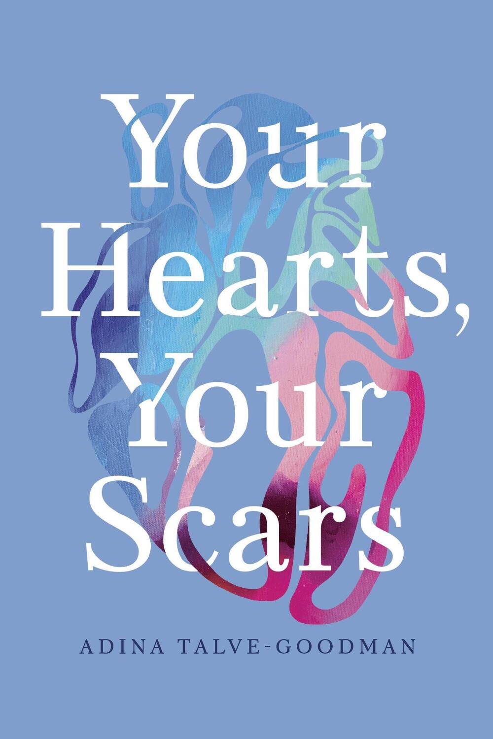 Cover: 9781954276055 | Your Hearts, Your Scars | Adina Talve-Goodman | Taschenbuch | Englisch