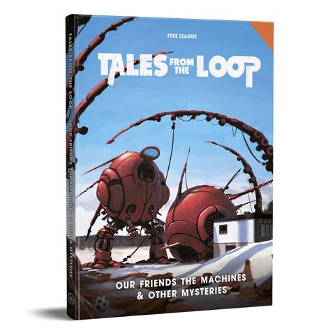 Cover: 9789187222931 | Tales from the Loop: Our Friends the Machines &amp; Other Mysteries...