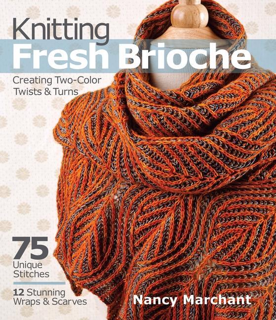 Cover: 9781936096770 | Knitting Fresh Brioche | Creating Two-Color Twists &amp; Turns | Marchant