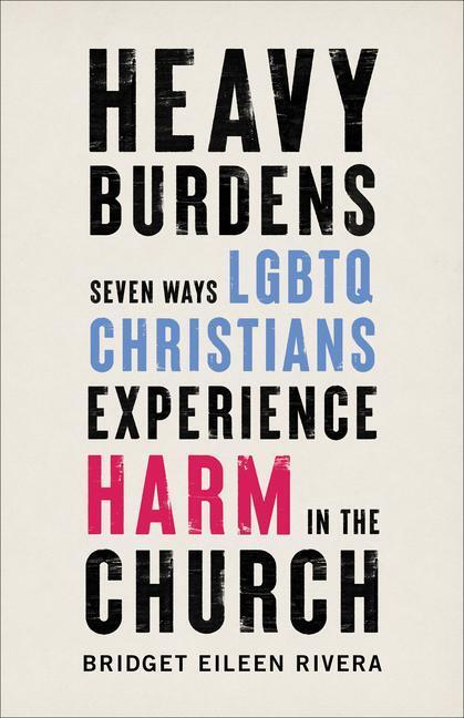 Cover: 9781587434839 | Heavy Burdens - Seven Ways LGBTQ Christians Experience Harm in the...