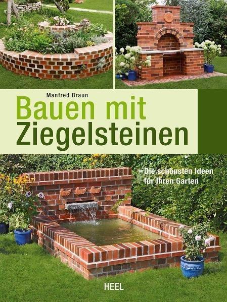 Cover: 9783868524628 | Bauen mit Ziegelsteinen | Die schönsten Ideen für Ihren Garten | Braun